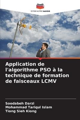 Application de l'algorithme PSO à la technique de formation de faisceaux LCMV - Soodabeh Darzi,Mohammad Tariqul Islam,Tiong Sieh Kiong - cover