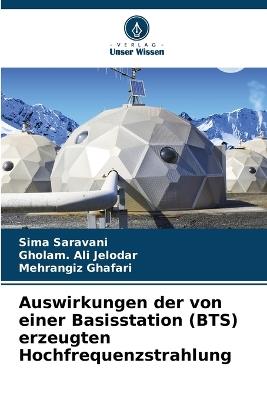 Auswirkungen der von einer Basisstation (BTS) erzeugten Hochfrequenzstrahlung - Sima Saravani,Gholam Ali Jelodar,Mehrangiz Ghafari - cover