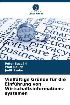 Vielfältige Gründe für die Einführung von Wirtschaftsinformations-systemen - Péter Sasvári,Wolf Rauch,Judit Szabó - cover