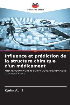Influence et prédiction de la structure chimique d'un médicament - Karim Abiri - cover