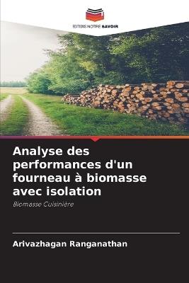 Analyse des performances d'un fourneau à biomasse avec isolation - Arivazhagan Ranganathan - cover