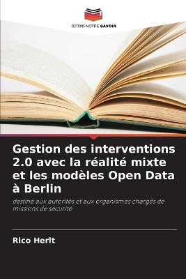 Gestion des interventions 2.0 avec la réalité mixte et les modèles Open Data à Berlin - Rico Herlt - cover