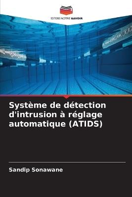 Système de détection d'intrusion à réglage automatique (ATIDS) - Sandip Sonawane - cover