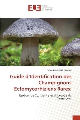 Guide d'Identification des Champignons Ectomycorhiziens Rares - Nérée Onguene Awana - cover