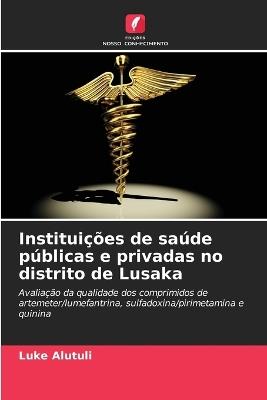 Instituições de saúde públicas e privadas no distrito de Lusaka - Luke Alutuli - cover