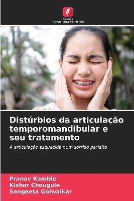 Distúrbios da articulação temporomandibular e seu tratamento - Pranav Kamble,Kishor Chougule,Sangeeta Golwalkar - cover