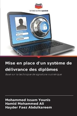 Mise en place d'un système de délivrance des diplômes - Mohammed Issam Younis,Hamid Mohammed Ali,Hayder Faez Abdulkareem - cover