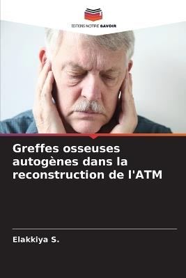 Greffes osseuses autogènes dans la reconstruction de l'ATM - Elakkiya S - cover
