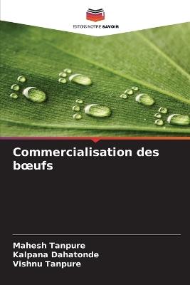 Commercialisation des boeufs - Mahesh Tanpure,Kalpana Dahatonde,Vishnu Tanpure - cover