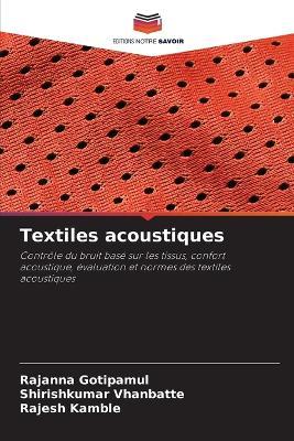 Textiles acoustiques - Rajanna Gotipamul,Shirishkumar Vhanbatte,Rajesh Kamble - cover