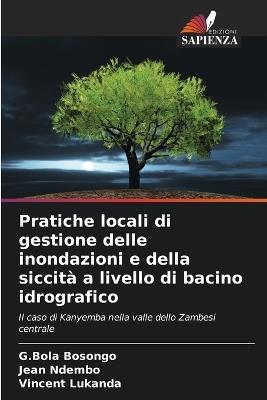 Pratiche locali di gestione delle inondazioni e della siccità a livello di bacino idrografico - G Bola Bosongo,Jean Ndembo,Vincent Lukanda - cover