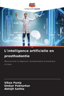 L'intelligence artificielle en prosthodontie - Vikas Punia,Omkar Pokharkar,Abhijit Sethia - cover