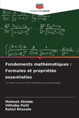 Fondements mathématiques: Formules et propriétés essentielles - Mahesh Shinde,Vithoba Patil,Rahul Bhosale - cover
