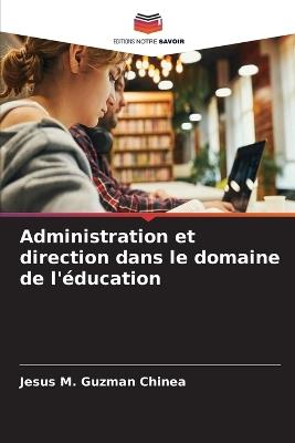 Administration et direction dans le domaine de l'éducation - Jesús M Guzmán Chinea - cover