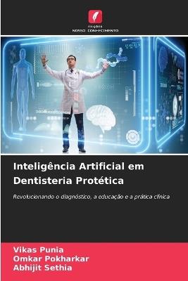 Inteligência Artificial em Dentisteria Protética - Vikas Punia,Omkar Pokharkar,Abhijit Sethia - cover