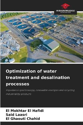 Optimization of water treatment and desalination processes - El Mokhtar El Hafidi,Said Laasri,El Ghaouti Chahid - cover