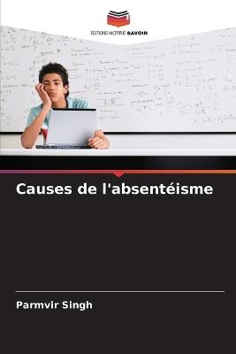 Causes de l'absentéisme - Parmvir Singh - cover
