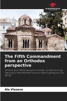 The Fifth Commandment from an Orthodox perspective - Ala Vlasava - cover