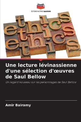 Une lecture lévinassienne d'une sélection d'oeuvres de Saul Bellow - Amir Bairamy - cover