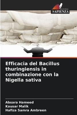 Efficacia del Bacillus thuringiensis in combinazione con la Nigella sativa - Absara Hameed,Kausar Malik,Hafiza Samra Ambreen - cover