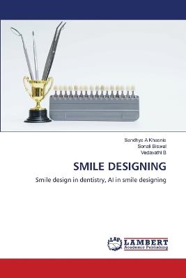 Smile Designing - Sandhya A Khasnis,Sonali Biswal,Vedavathi B - cover