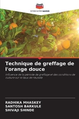 Technique de greffage de l'orange douce - Radhika Mhaskey,Santosh Barkule,Shivaji Shinde - cover