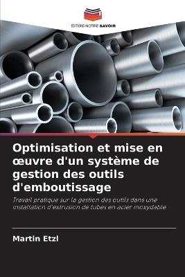 Optimisation et mise en oeuvre d'un système de gestion des outils d'emboutissage - Martin Etzl - cover