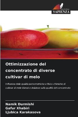 Ottimizzazione del concentrato di diverse cultivar di melo - Namik Durmishi,Gafur Xhabiri,Ljubica Karakasova - cover