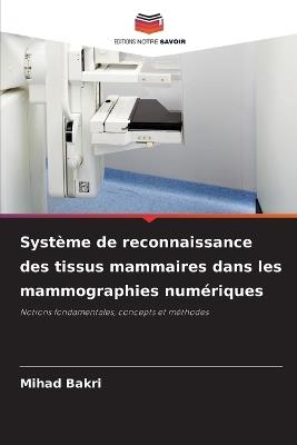 Système de reconnaissance des tissus mammaires dans les mammographies numériques - Mihad Bakri - cover