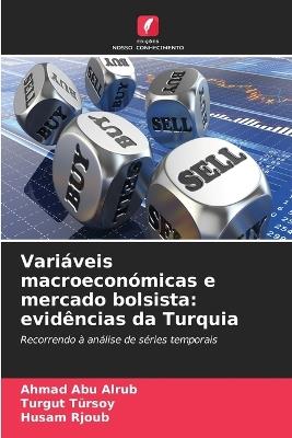 Variáveis macroeconómicas e mercado bolsista: evidências da Turquia - Ahmad Abu Alrub,Turgut Tursoy,Husam Rjoub - cover