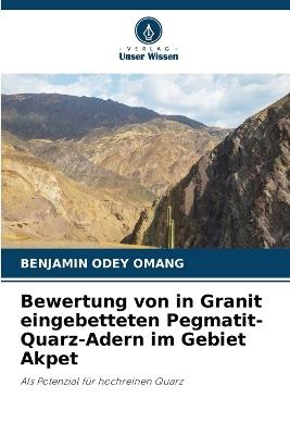 Bewertung von in Granit eingebetteten Pegmatit-Quarz-Adern im Gebiet Akpet - Benjamin Odey Omang - cover
