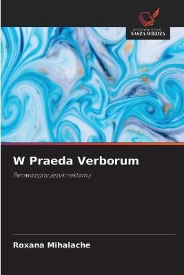 W Praeda Verborum - Roxana Mihalache - cover