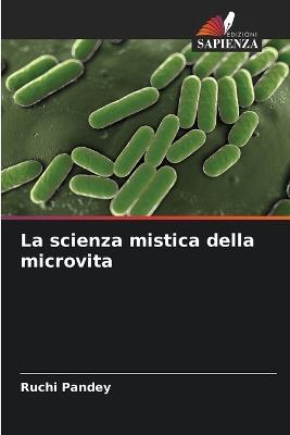 La scienza mistica della microvita - Ruchi Pandey - cover