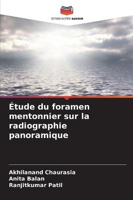 Étude du foramen mentonnier sur la radiographie panoramique - Akhilanand Chaurasia,Anita Balan,Ranjitkumar Patil - cover