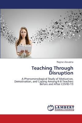 Teaching Through Disruption - Regina Ukwuoma - cover
