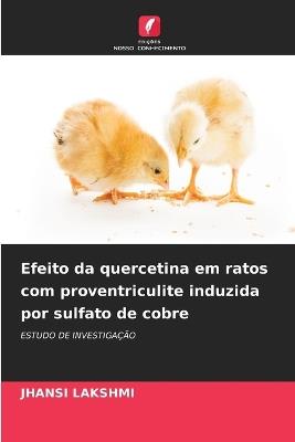 Efeito da quercetina em ratos com proventriculite induzida por sulfato de cobre - Jhansi Lakshmi - cover