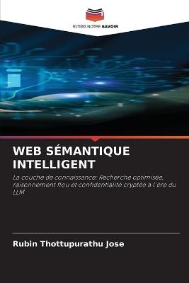 Web Sémantique Intelligent - Rubin Thottupurathu Jose - cover