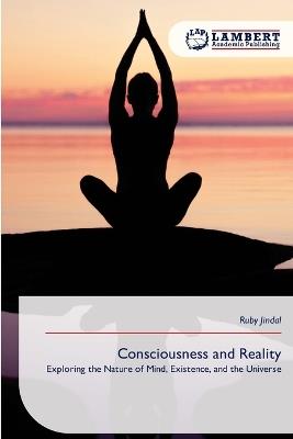 Consciousness and Reality - Ruby Jindal - cover