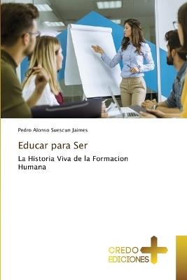 Educar para Ser - Pedro Alonso Suescun Jaimes - cover