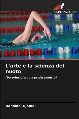 L'arte e la scienza del nuoto - Dahmani Djamel - cover