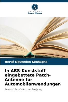 In ABS-Kunststoff eingebettete Patch-Antenne für Automobilanwendungen - Hervé Nguendon Kenhagho - cover
