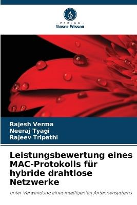 Leistungsbewertung eines MAC-Protokolls für hybride drahtlose Netzwerke - Rajesh Verma,Neeraj Tyagi,Rajeev Tripathi - cover