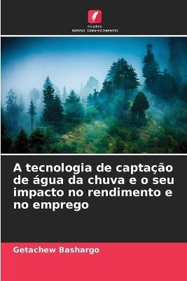 A tecnologia de captação de água da chuva e o seu impacto no rendimento e no emprego - Getachew Bashargo - cover