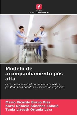 Modelo de acompanhamento pós-alta - Mario Ricardo Bravo Díaz,Karol Daniela Sánchez Zabala,Tania Lizveth Orjuela Lara - cover