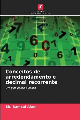 Conceitos de arredondamento e decimal recorrente - Sk Samsul Alam - cover