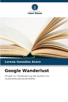 Google Wanderlust - Lorena González Acero - cover