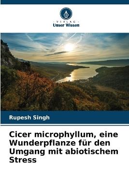 Cicer microphyllum, eine Wunderpflanze für den Umgang mit abiotischem Stress - Rupesh Singh - cover