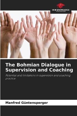 The Bohmian Dialogue in Supervision and Coaching - Manfred Güntensperger - cover