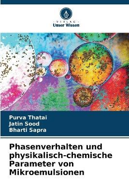 Phasenverhalten und physikalisch-chemische Parameter von Mikroemulsionen - Purva Thatai,Jatin Sood,Bharti Sapra - cover