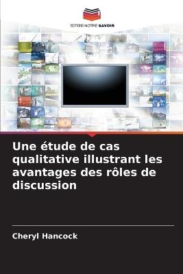 Une étude de cas qualitative illustrant les avantages des rôles de discussion - Cheryl Hancock - cover
